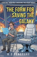 The Form for Saving the Galaxy B0H6249J4R Book Cover