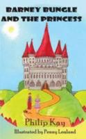 Barney Bungle and the Princess 0992787009 Book Cover
