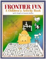 Frontier Fun: A Children's Activity Book 1933337214 Book Cover