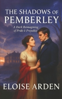 The Shadows of Pemberley: A Dark Reimagining of Pride & Prejudice (Austen Seasons) B0FK23NC71 Book Cover