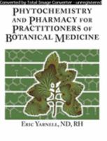 Phytochemistry and Pharmacy for Practitioners of Botanical Medicine 0974117811 Book Cover