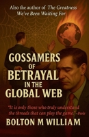Gossamers of Betrayal in the Global Web B0F5XZ5DJ4 Book Cover