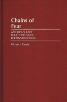 Chains of Fear: American Race Relations Since Reconstruction (Grass Roots Perspectives on American History) 0313213240 Book Cover