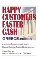 Happy Customers Faster Cash Greece Edition: A Guide to Effective Communication in Financial Customer Relationship Management 1530428033 Book Cover