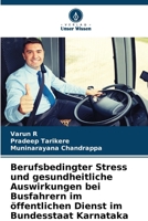 Berufsbedingter Stress und gesundheitliche Auswirkungen bei Busfahrern im öffentlichen Dienst im Bundesstaat Karnataka (German Edition) 6208259347 Book Cover