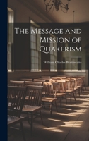 The Message and Mission of Quakerism 9357388095 Book Cover