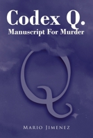 Codex Q.: Manuscript for Murder 1098070097 Book Cover