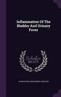 Inflammation Of The Bladder And Urinary Fever 1120299799 Book Cover