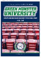 Green Monster University: Creating Die-Hahd Fans Since 1901 0979672228 Book Cover