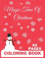 Magic Time Of Christmas Coloring Book: The Activity & Coloring for Kids 62 Pages B08MMT8GWN Book Cover