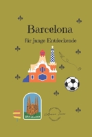 Barcelona für junge Entdeckende (German Edition) B0FQ2RMLJ1 Book Cover