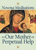 Novena Meditations to Our Mother of Perpetual Help 0764812211 Book Cover