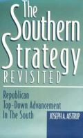 The Southern Strategy Revisited: Republican Top-Down Advancement in the South 0813119049 Book Cover