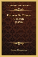 Elemens De Chimie Generale (1838) 0274303825 Book Cover