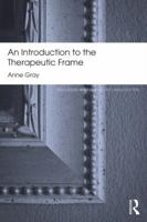 An Introduction to the Therapeutic Frame 0415817285 Book Cover