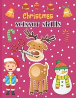 Christmas Scissor Skills: A Fun Cut & Paste Activity Book & Advent Calendar For Kids Ages 4-8 -Great Gift Idea For Toddlers & Kindergarten & ... Christmas B08QWBZG1V Book Cover