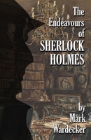 The Endeavours of Sherlock Holmes 1804240532 Book Cover