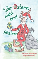 War Ostern nicht erst gestern? 3861968460 Book Cover