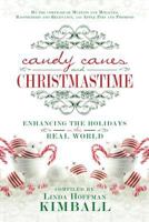Candy Canes and Christmastime: Enhancing the Holidays in the Real World 1462114636 Book Cover
