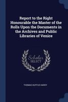 Report to the Right Honourable the Master of the Rolls 1010209981 Book Cover
