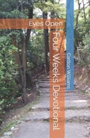 Four Weeks Devotional: Eyes Open B0BHG873R5 Book Cover