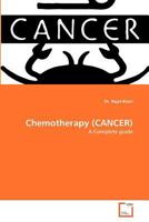 Chemotherapy (CANCER): A Complete guide 3639370406 Book Cover