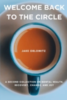 Welcome Back to the Circle: The Mental Health Book (Part 2) (Welcome to the Circle (Books 1 and 2)) B0CJDBTQST Book Cover