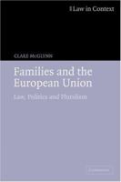Families and the European Union: Law, Politics and Pluralism 0135584531 Book Cover