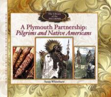 A Plymouth Partnership: Pilgrims and Native Americans (Library of the Pilgrims) 0823958108 Book Cover