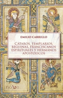 Cátaros, templarios, beguinas, franciscanos espirituales y hermanos apostólicos (Spanish Edition) 8412776569 Book Cover