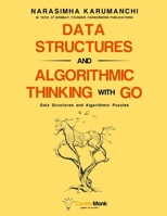 Data Structures and Algorithmic Thinking with Go: Data Structure and Algorithmic Puzzles 1949870901 Book Cover