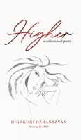 Higher: A Collection of Poetry 1972989286 Book Cover