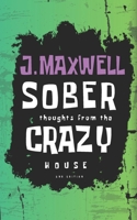Sober Thoughts From the Crazy House B0DD7YQX14 Book Cover