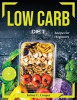 Low Carb Diet: Recipes for beginners 1804374989 Book Cover