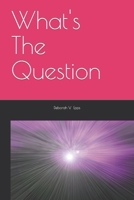 What's The Question B0CTYVLTZB Book Cover