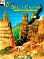 B is for Bryce Canyon: The Story Behind the Scenery 0887142184 Book Cover