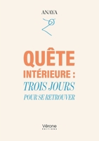 Quête intérieure : Trois jours pour se retrouver B0GWLL7HJJ Book Cover
