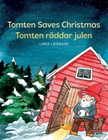 Tomten Saves Christmas - Tomten räddar julen: A Bilingual Swedish Christmas tale in Swedish and English 1913382052 Book Cover