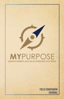 My Purpose Field Companion Journal B0DTKRFX8W Book Cover