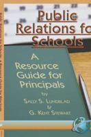 Public Relations for Schools: A Resource Guide for Principals 1593112580 Book Cover