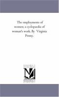 The Employments of Women: A Cyclopaedia of Woman's Work 1018036237 Book Cover