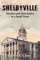 Shelbyville - Murders and Mob Justice in a Small Town B0DTTQZNQ3 Book Cover