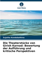 Die Theaterstücke von Girish Karnad: Bewertung der Aufführung und kritische Perspektiven (German Edition) 6207975189 Book Cover