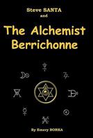 Steve Santa and the Alchemist Berrichonne 1456487752 Book Cover