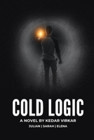 Cold Logic: A Descent into the Digital Void B0HHX3RR67 Book Cover