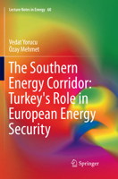 The Southern Energy Corridor: Turkey's Role in European Energy Security 3319636359 Book Cover