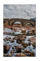 The History of the Kingdom of Scotland; 1535196971 Book Cover