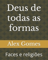 Deus de todas as formas: Faces e religiões B0C9SB8GK2 Book Cover