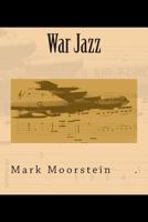 War Jazz: A Novel of Southeast Asia 1481943952 Book Cover