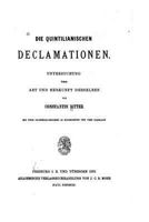 Die Quintilianischen Declamationen, Untersuchung �ber Art und Herkunft derselben 1523209844 Book Cover